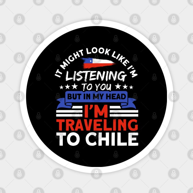 Traveling To Chile Vintage Chilean Pride Heritage Chile Flag Magnet by Toeffishirts